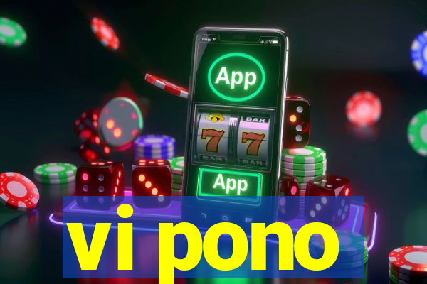 vi pono